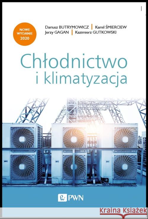 Chłodnictwo i klimatyzacja Gutkowski Kazimierz Butrymowicz Dariusz Śmierciew Kamil 9788301213459 Wydawnictwo Naukowe PWN