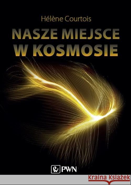 Nasze miejsce w kosmosie Courtois Hélène 9788301213572