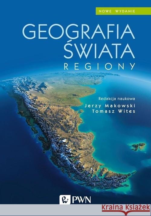 Geografia świata Regiony Makowski Jerzy Wites Tomasz 9788301213756 Wydawnictwo Naukowe PWN
