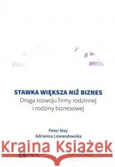 Stawka większa niż biznes May Peter Lewandowska Adrianna 9788301217037 Wydawnictwo Naukowe PWN