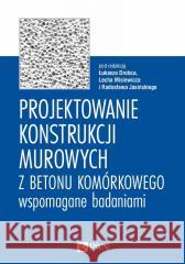 Projektowanie konstrukcji murowych z betonu... praca zbiorowa 9788301222901