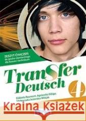 Transfer Deutsch 4 Zeszyt ćwiczeń Elżbieta Reymont, Agnieszka Sibiga, Małgorzata Je 9788301223700