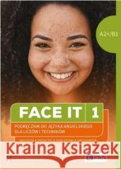 Face it 1. A2+/B1 Podręcznik praca zbiorowa 9788301224080