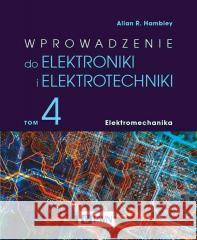 Wprowadzenie do elektroniki i elektrotechniki T.4 Allan R. Hambley 9788301228682