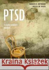 PTSD. Co każdy powinien wiedzieć Barbara O. Rothbaum, Sheila A.M. Rauch, Jolanta B 9788301231828