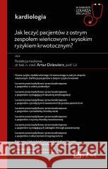 Jak leczyć pacjentów z ostrym zespołem wieńcowym.. Artur Dziewierz 9788301232146