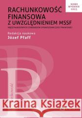 Rachunkowość finansowa z uwzględnieniem MSSF Józef Pfaff 9788301232443