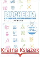 Biochemia z elementami biochemii klinicznej Rafał Bobiński 9788301241698