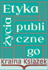Etyka życia publicznego Jan Hartman 9788301242510