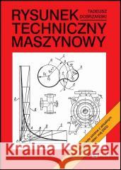 Rysunek techniczny maszynowy Tadeusz Dobrzański 9788301243081