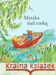 Myszka nad rzeką. Wyprawa krajoznawcza William Snow, Alice Melvin 9788301245900