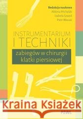 Instrumentarium i techniki zabiegów w chirurgii... Aldona Michalak, Izabela Szwed, Piotr Błasiak 9788301248611