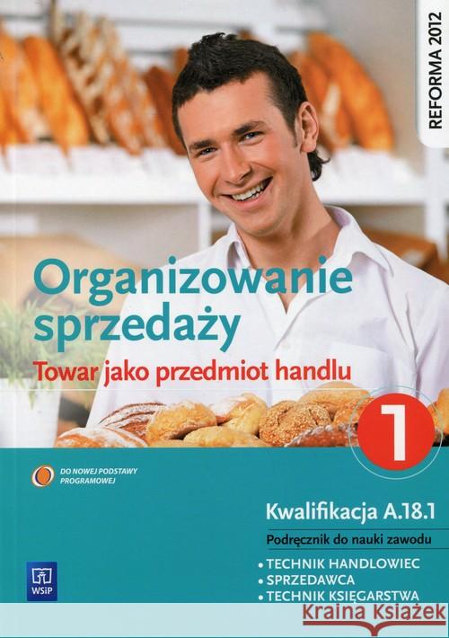 Organizowanie sprzedaży. Towar jako prz. handlu 1 Andrzejczak Donata Mikina Agnieszka Wajgner Maria 9788302136054 WSiP