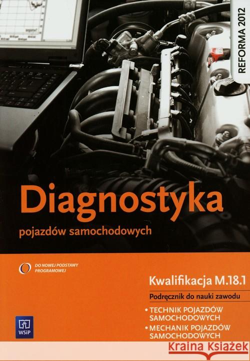 Diagnostyka pojazdów samochodowych WSiP Dąbrowski Marian Kowalczyk Stanisław Trawiński Grzegorz 9788302136184