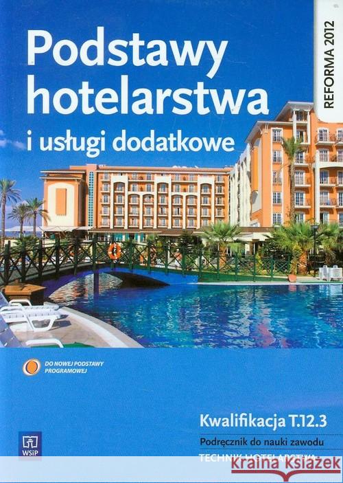 Podstawy hotelarstwa i usługi dodatkowe WSiP Drogoń Witold Granecka-Wrzosek Bożena 9788302136320 WSiP