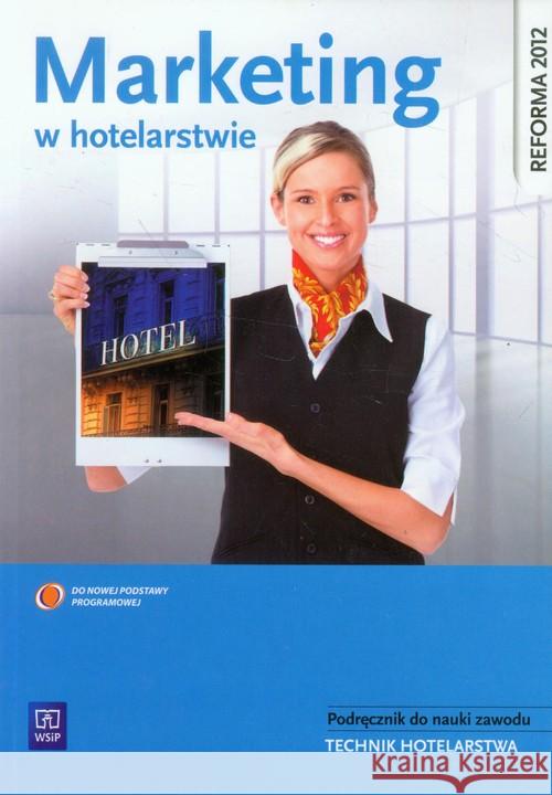 Marketing w hotelarstwie Podręcznik do nauki zawodu Cetner Jan 9788302136351 