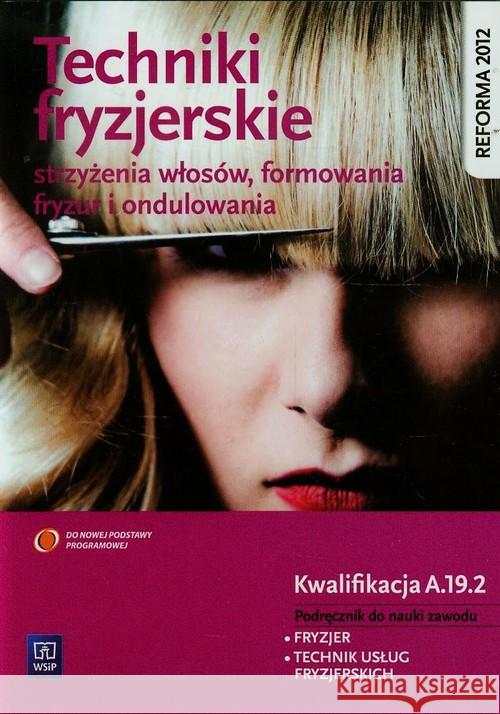 Fryzjerstwo. Strzyżenie włosów, formowanie fryzur Kulikowska-Jakubik Teresa Richter Małgorzata 9788302136450 WSiP