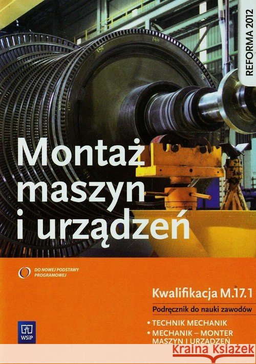 Montaż maszyn i urządzeń. Kwalifikacja M.17.1 Zawora Józef 9788302146732 WSiP