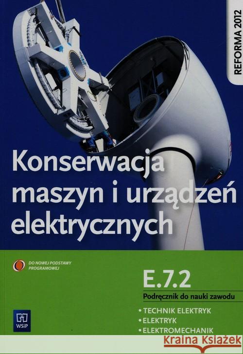 Konserwacja maszyn i urządz. elek. Kwal.E.7.2 WSiP Bielawski Artur Grygiel Joanna 9788302149986 WSiP