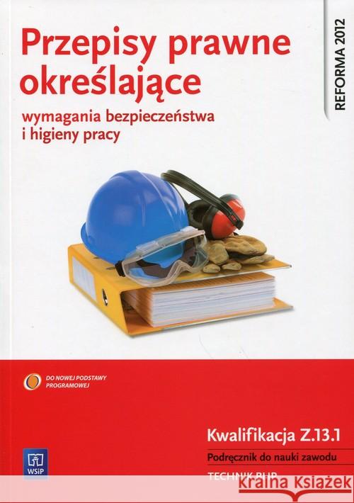 Przepisy prawne okr. wym. BHP Kw. Z.13.1 Cieszkowski Tadeusz 9788302150111