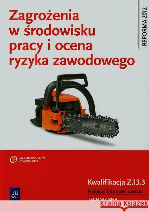 Zagroż. w środ. pracy i ocena ryzyka Kwal. Z.13.3 Bukała Wanda Cieszkowski Tadeusz 9788302150135 WSiP