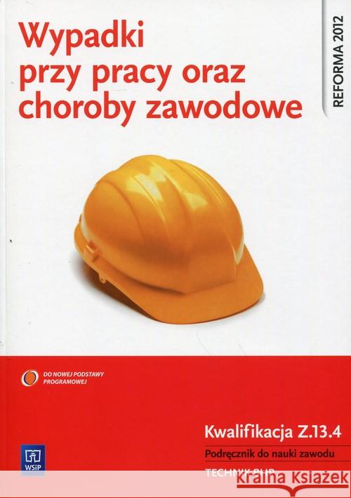 Wypadki przy pracy oraz choroby zawodowe Z.13.4 Cieszkowski Tadeusz 9788302150142 WSiP