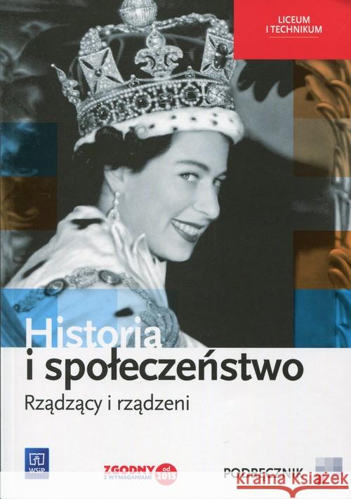 Historia LO Rządzący i rządzeni podr. WSiP Markowicz Marcin Pytlińska Olga Wyroda Agata 9788302155444 WSiP