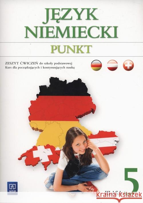 Punkt 5 Język niemiecki Zeszyt ćwiczeń kurs dla początkujących i kontynuujących naukę Potapowicz Anna 9788302155697 WSiP