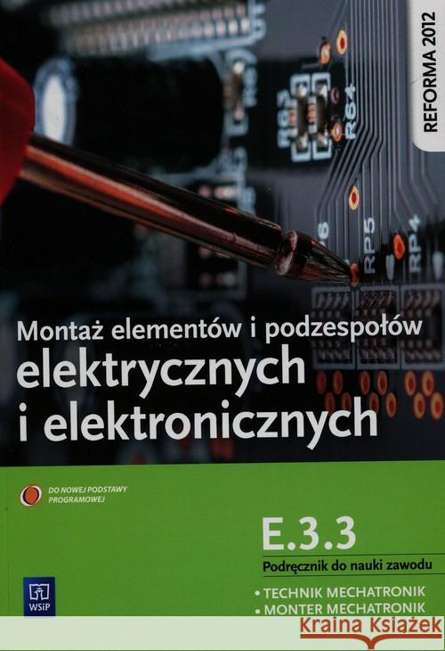 Montaż elem. i podzesp. elektr. i elektron. E.3.3 Tokarz Michał 9788302157226 WSiP