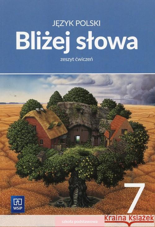 J.Polski SP 7 Bliżej słowa ćw. WSiP Horwath Ewa 9788302167607