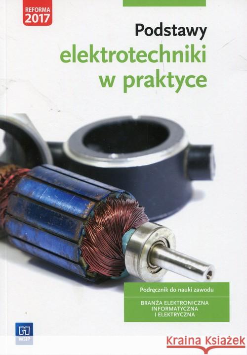 Podstawy elektrotechniki w praktyce WSiP Bielawski Artur Grygiel Joanna 9788302167782 WSiP