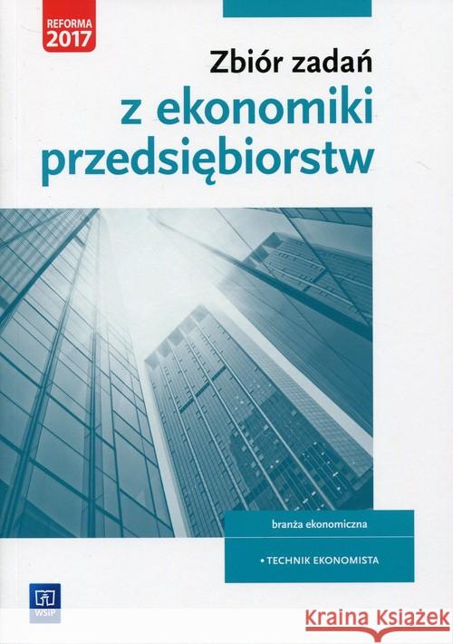 Zbiór zadań z ekonomiki przedsiębiorstw WSiP  9788302168017 WSiP