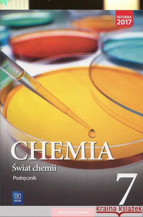 Chemia SP 7 Świat chemii Podr. WSiP Warchoł Anna Danel Andrzej Lewandowska Dorota 9788302168765