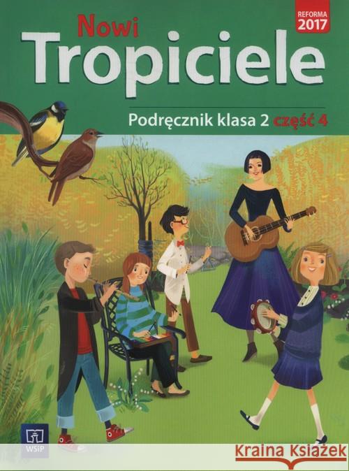 Nowi Tropiciele SP 2 Podręcznik cz.4 WSiP Danielewicz-Malinowska Aldona Dymarska Jolanta Hanisz Jadwiga 9788302173325