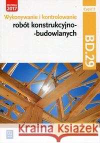 Wykonywanie robót konstrukcyjno-budowl. BD.29 cz.2 Maj Tadeusz 9788302173516 WSiP
