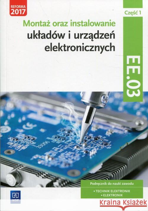 Montaż oraz instalowanie układów elektr. EE.03 cz1 Golonko Piotr 9788302173554 WSiP