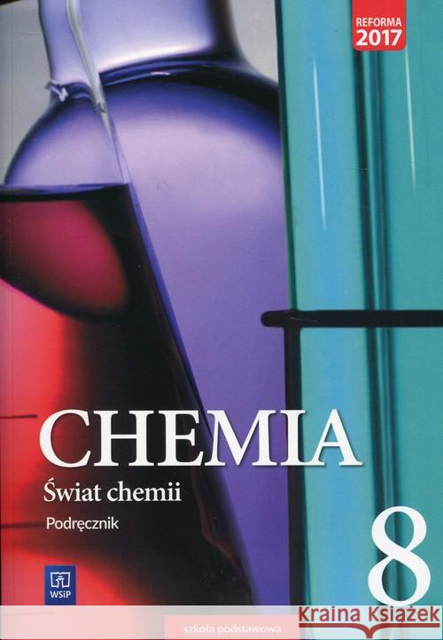 Chemia SP 8 Świat chemii Podr. WSiP Warchoł Anna Danel Andrzej Lewandowska Dorota 9788302174230