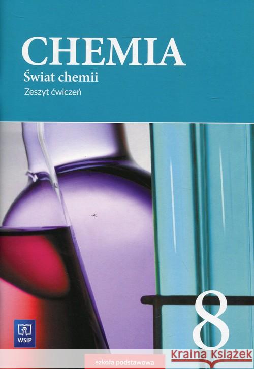 Chemia SP 8 Świat chemii ćw. WSiP Lewandowska Dorota Warchoł Anna 9788302174247