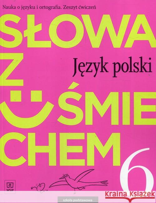 J.Polski SP  6 Słowa z uśmie. ćw. 2019 WSiP Horwath Ewa 9788302181054