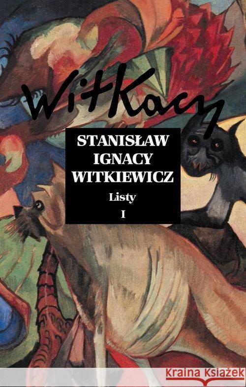 Listy. Tom 1 Witkiewicz Stanisław Ignacy 9788306033311 PIW