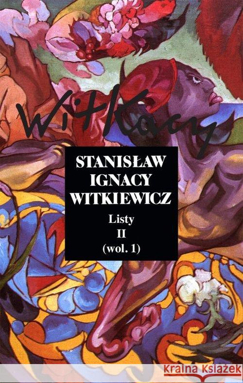 Listy T.2 cz.1 - Stanisław Ignacy Witkiewicz Witkiewicz Stanisław Ignacy 9788306033601 PIW