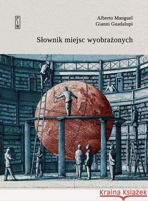 Słownik miejsc wyobrażonych Manguel Alberto Guadalupi Gianni 9788306033984 PIW