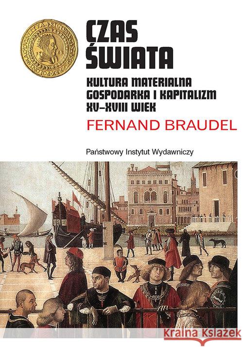 Czas świata. Kultura materialna, gospodarka... Braudel Fernand 9788306035506