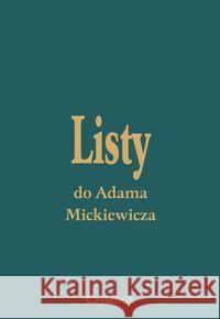 Listy Do Adama Mickiewicza T. I-V  9788307033105 Czytelnik