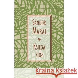 Księga ziół w.7 Marai Sandor 9788307035109 Czytelnik