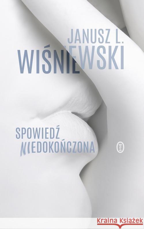 Spowiedź niedokończona Wiśniewski Janusz Leon 9788308064870