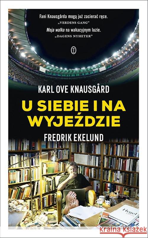 U siebie i na wyjeździe Knausgård Karl Ove Ekelund Fredrik 9788308065877