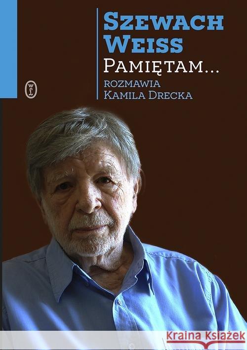 Pamiętam... Weiss Szewach Drecka Kamila 9788308068052 Literackie