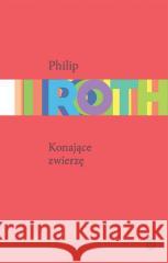 Konające zwierzę Philip Roth 9788308074756