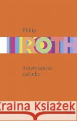 Amerykańska sielanka Philip Roth, Jolanta Kozak 9788308075166